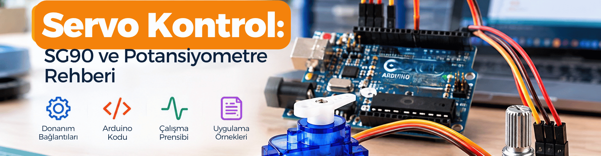 Arduino ile Servo Kontrol: SG90 ve Potansiyometre Rehberi